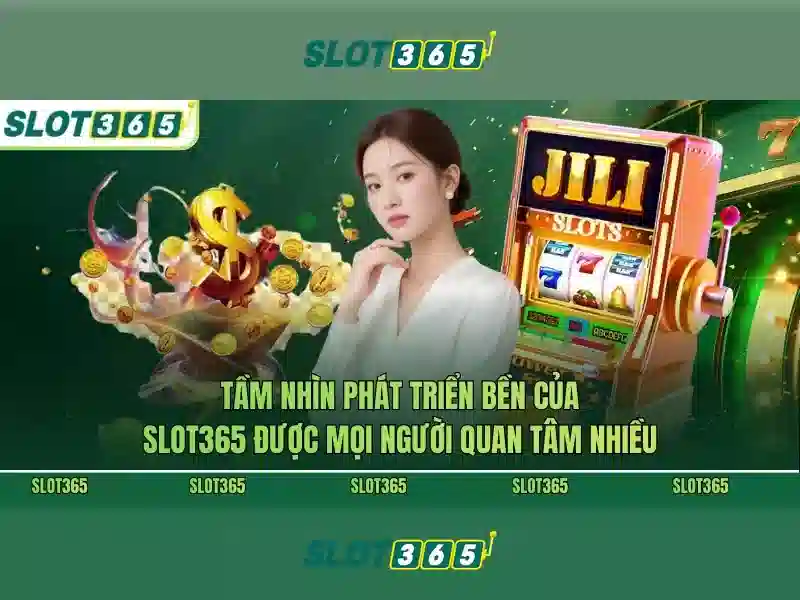 Tại Sao Nên Chọn Slot365