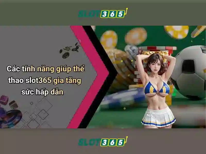 thưởng Slot365