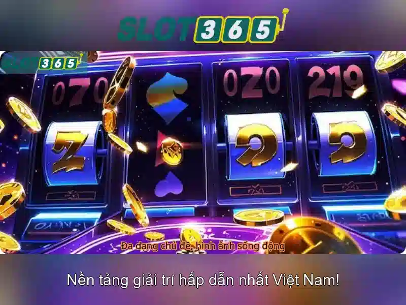 tại sao nên chọn slot365