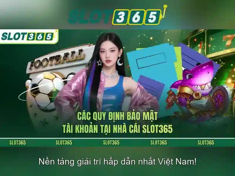 Chính sách nạp rút SLOT365