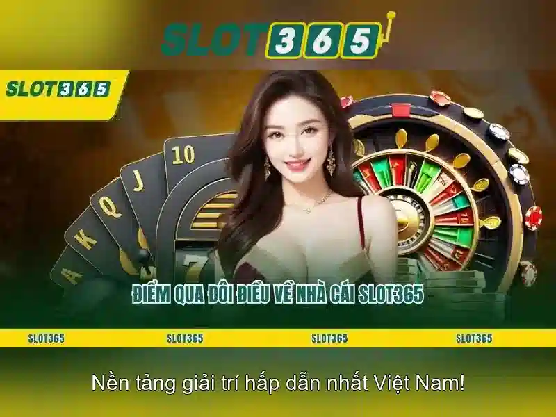 Trải nghiệm slot365 tại