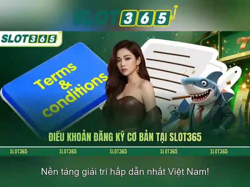 Điều Kiện Tham Gia SLOT365